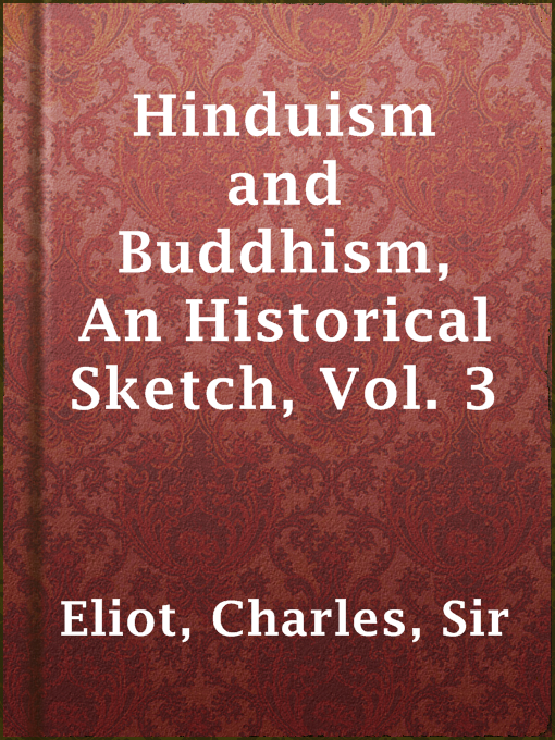Title details for Hinduism and Buddhism, An Historical Sketch, Vol. 3 by Sir Charles Eliot - Available